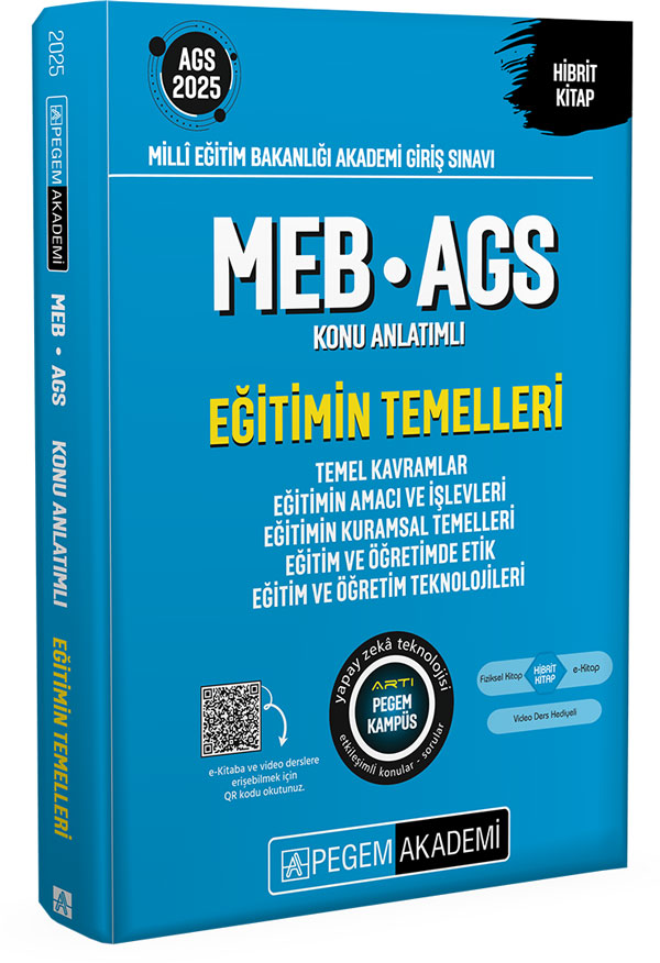 2025 MEB-AGS Konu Anlatımlı Eğitimin Temelleri Temel Kavramlar Eğitimin Amacı ve İşlevleri Eğitimin Kuramsal Temelleri Eğitim ve Öğretimde Etik Eğitim ve Öğretim Teknolojileri