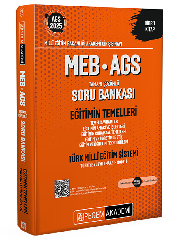 2025 MEB-AGS Soru Bankası Eğitimin Temelleri Türk Millî Eğitim Sistemi Temel Kavramlar Eğitimin Amacı ve İşlevleri Eğitimin Kuramsal Temelleri Eğitim ve Öğretimde Etik Eğitim ve Öğretim Teknolojileri
