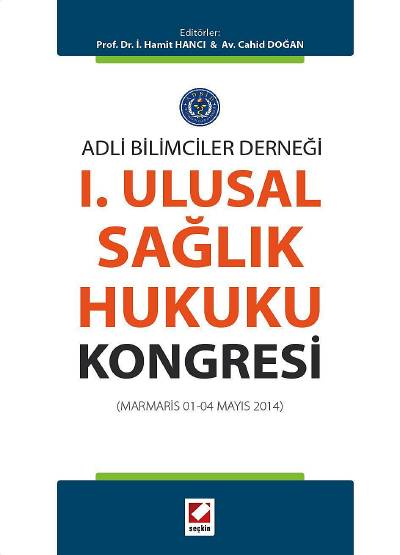 Adli Bilimciler DerneğiI. Ulusal Sağlık Hukuku Kongresi(Marmaris 01 – 04 Mayıs 2014)
