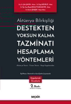 Aktüerya BilirkişiliğiDestekten Yoksun Kalma Tazminatı Hesaplama Yöntemleri Aktüerya Teorisi – Finans Teorisi – Yargı Uygulamaları