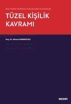 Ana Hatları ile Roma Hukukundan GünümüzeTüzel Kişilik Kavramı