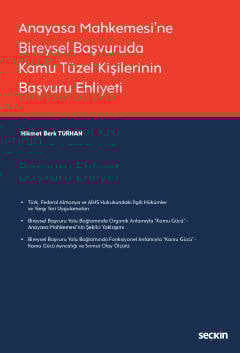 Anayasa Mahkemesi&#39;ne Bireysel Başvuruda Kamu Tüzel Kişilerinin Başvuru Ehliyeti