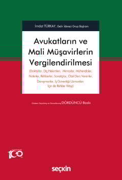 Avukatların ve Mali Müşavirlerin Vergilendirilmesi (Doktorlar, Diş Hekimleri,  Mimarlar, Mühendisler, Noterler, Rehberler, Sanatçılar, Özel Ders Verenler, Danışmanlar, İş Güvenliği Uzmanları) İçin de Rehber Kitap