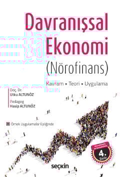Davranışsal Ekonomi (Nörofinans) Kavram – Teori – Uygulama