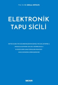 Elektronik Tapu Sicili Defter (Klasik) Tapu Sicilinden Bilgisayar Destekli Tapu Sicil Sistemine ve Oradan da Elektronik Tapu Sicil Sistemine Geçiş ve Bu Geçişe İlişkin Hukuki Sorunların Mukayeseli  Hukuk Kapsamında