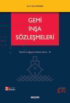 Gemi İnşa Sözleşmeleri Taşıma ve Sigorta Hukuku Serisi – IV