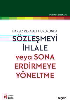Haksız Rekabet HukukundaSözleşmeyi İhlale veya Sona Erdirmeye Yöneltme