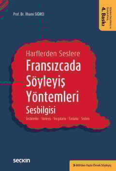 Harflerden SeslereFransızcada Söyleyiş Yöntemleri, Sesbilgisi Sesbirimler – Söyleyiş – Vurgulama – Tonlama – Seslem