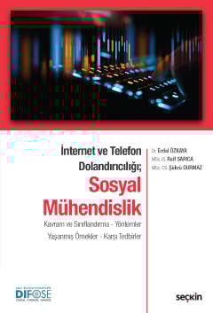 İnternet ve Telefon Dolandırıcılığı;Sosyal Mühendislik Kavram ve Sınıflandırma – Yöntemler Yaşanmış Örnekler – Karşı Tedbirler