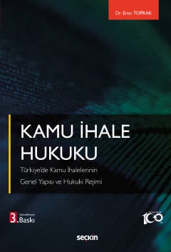 Kamu İhale Hukuku Türkiye&#39;de Kamu İhalelerinin Genel Yapısı ve Hukuki Rejimi