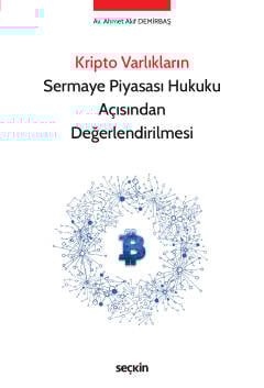 Kripto Varlıkların Sermaye Piyasası Hukuku Açısından Değerlendirilmesi
