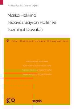 Marka Hakkına Tecavüz Sayılan Haller ve Tazminat Davaları – Fikri Mülkiyet Hukuku Monografileri –