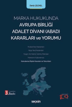 Marka Hukukunda Avrupa Birliği Adalet Divanı (ABAD) Kararları ve Yorumu Konularına İlişkin Kararlar ve Yorumları
