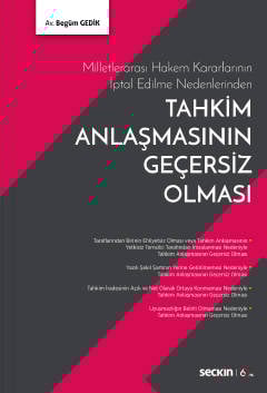 Milletlerarası Hakem Kararlarının İptal Edilme NedenlerindenTahkim Anlaşmasının Geçersiz Olması