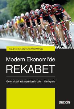 Modern Ekonomi&#39;de Rekabet Geleneksel Yaklaşımdan Modern Yaklaşıma