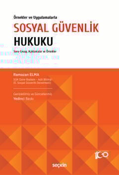 Örnekler ve UygulamalarlaSosyal Güvenlik Hukuku