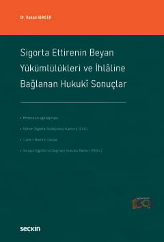 Sigorta Ettirenin Beyan Yükümlülükleri ve İhlâline Bağlanan Hukukî Sonuçlar