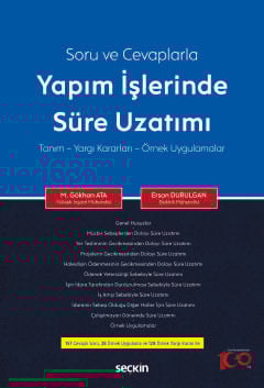 Soru ve CevaplarlaYapım İşlerinde Süre Uzatımı Tanım – Yargı Kararları – Örnek Uygulamalar
