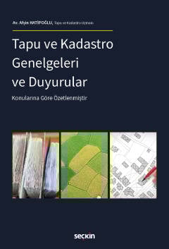 Tapu ve Kadastro Genelgeleri ve Duyurular Konularına Göre Özetlenmiştir