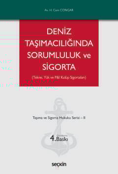 Tekne, Yük ve P&I Kulüp SigortalarıDeniz Taşımacılığında Sorumluluk ve Sigorta Taşıma ve Sigorta Hukuku Serisi – II