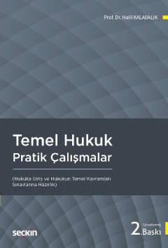 Temel Hukuk Pratik Çalışmalar (Hukuka Giriş ve Hukukun Temel Kavramları)