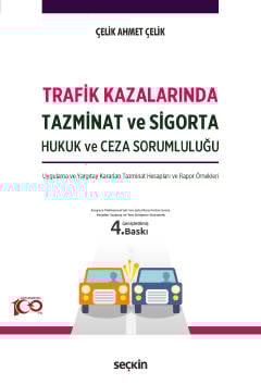 Trafik Kazalarında Tazminat ve Sigorta Hukuk ve Ceza Sorumluluğu