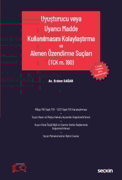 Uyuşturucu veya Uyarıcı Madde Kullanılmasını Kolaylaştırma veAlenen Özendirme Suçları (TCK m. 190)