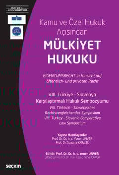 VIII. Türkiye – Slovenya Karşılaştırmalı Hukuk SempozyumuKamu ve Özel Hukuk AçısındanMülkiyet Hukuku (21 Mart 2019)