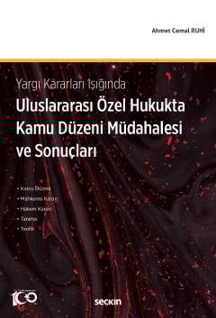 Yargı Kararları IşığındaUluslararası Özel Hukukta Kamu Düzeni Müdahalesi ve Sonuçları