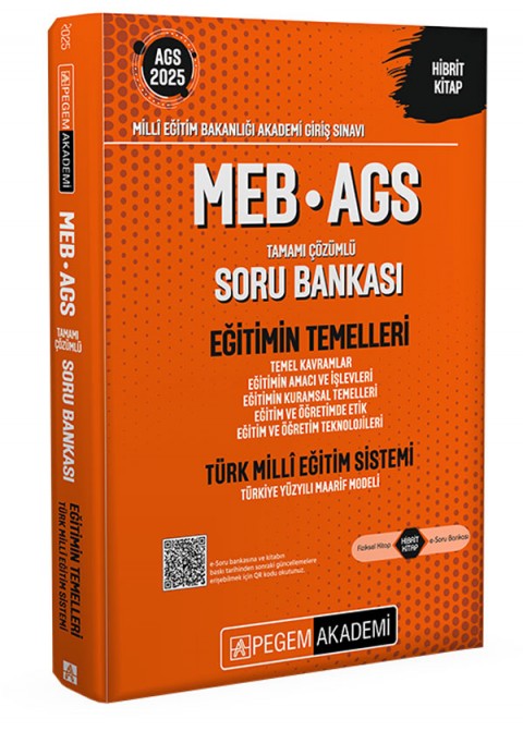 2025 MEB-AGS Soru Bankası Eğitimin Temelleri Türk Millî Eğitim Sistemi Temel Kavramlar Eğitimin Amacı ve İşlevleri Eğitimin Kuramsal Temelleri Eğitim ve Öğretimde Etik Eğitim ve Öğretim Teknolojileri