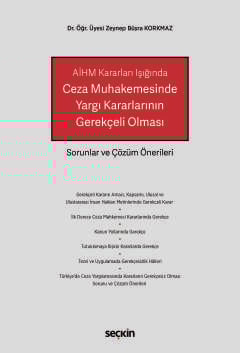 AİHM Kararları IşığındaCeza Muhakemesinde Yargı Kararlarının Gerekçeli Olması Sorunlar ve Çözüm Önerileri