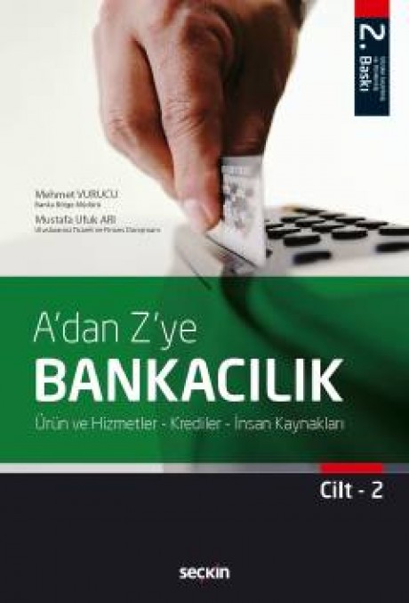 A'dan Z'ye Bankacılık Cilt:2 Ürün ve Hizmetler – Krediler – İnsan Kaynakları