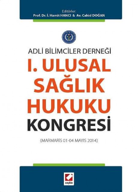 Adli Bilimciler DerneğiI. Ulusal Sağlık Hukuku Kongresi(Marmaris 01 – 04 Mayıs 2014)