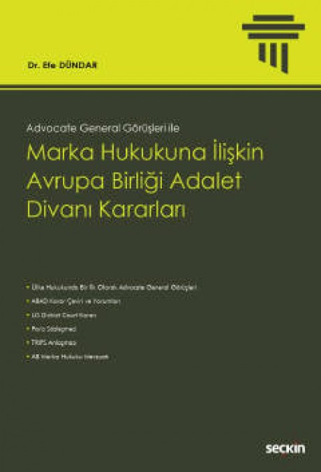 Advocate General Görüşleri ileMarka Hukukuna İlişkin Avrupa Birliği Adalet Divanı Kararları