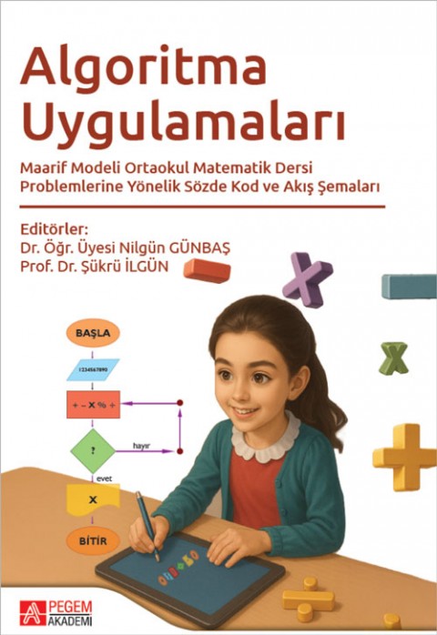Algoritma Uygulamaları Maarif Modeli Ortaokul Matematik Dersi Problemlerine Yönelik Sözde Kod ve Akış Şemaları