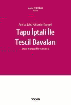 Ayni ve Şahsi Haklardan KaynaklıTapu İptali ve Tescili Davaları