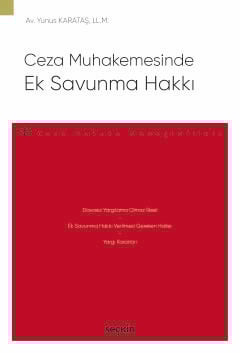 Ceza Muhakemesinde Ek Savunma Hakkı – Ceza Hukuku Monografileri –
