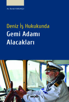 Deniz İş Hukukunda  Gemi Adamı Alacakları