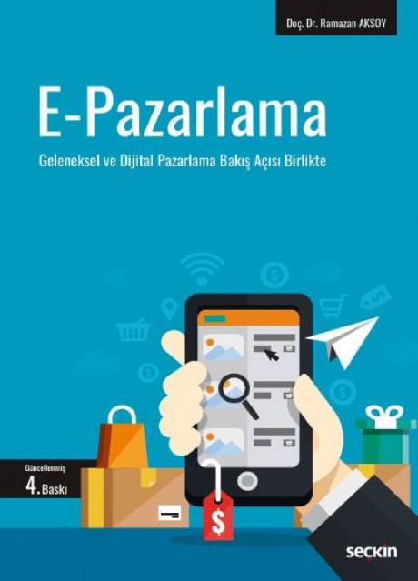 E–Pazarlama Geleneksel ve Dijital Pazarlama Bakış Açısı Birlikte