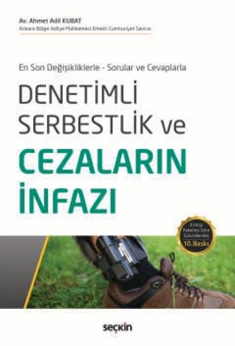 En Son Değişikliklerle – Sorular ve Cevaplarla Denetimli Serbestlik ve Cezaların İnfazı