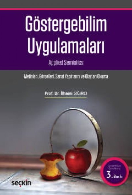 Göstergebilim Uygulamaları Metinleri – Görselleri – Sanay Yapıtlarını ve Olayları Okuma