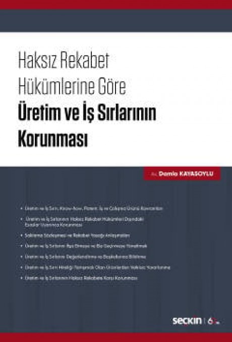 Haksız Rekabet Hükümlerine GöreÜretim ve İş Sırlarının Korunması