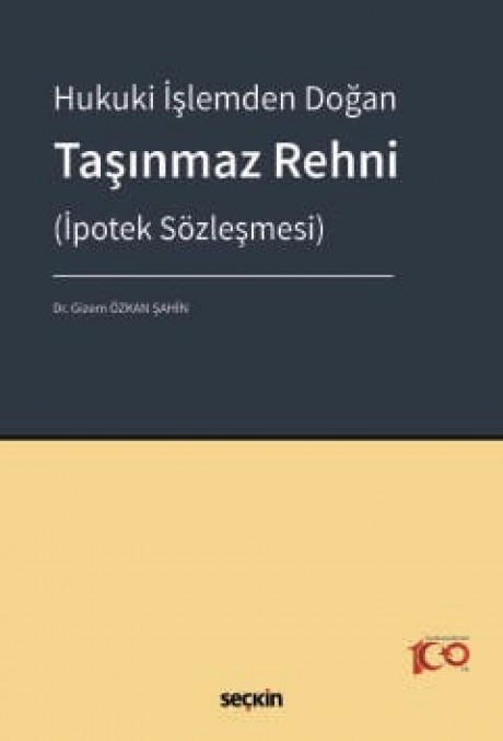 Hukuki İşlemden Doğan Taşınmaz Rehni(İpotek Sözleşmesi)