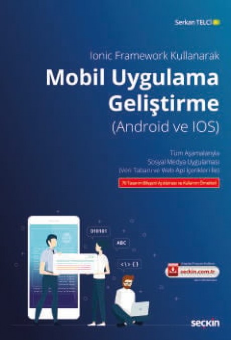Ionic Framework KullanarakMobil Uygulama (Android ve IOS) Geliştirme Tüm Aşamalarıyla Sosyal Medya Uygulaması (Veri Tabanı ve Web Api İçerikleri İle)