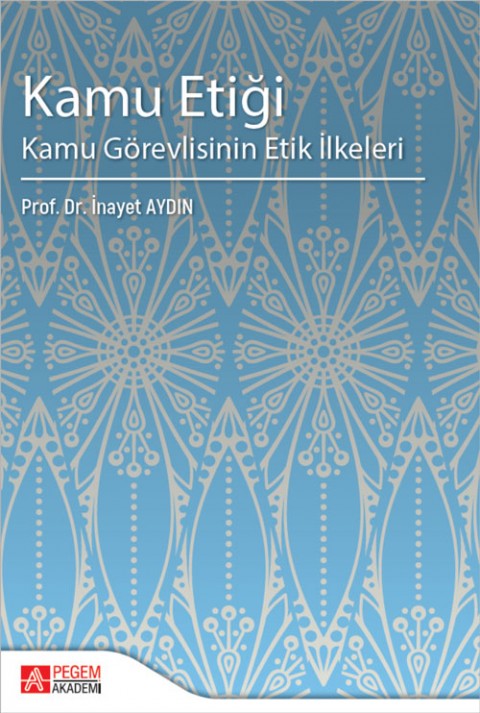 Kamu Etiği Kamu Görevlisinin Etik İlkeleri