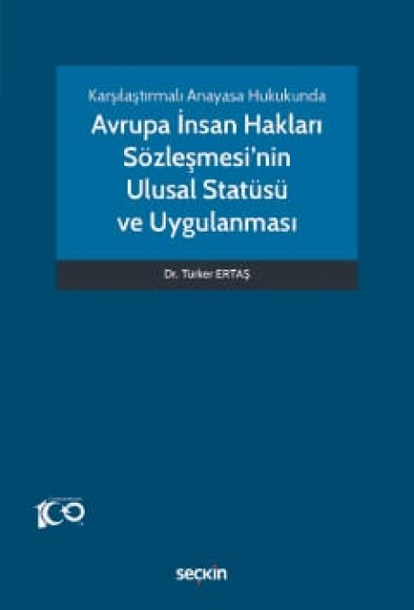 Karşılaştırmalı Anayasa HukukundaAvrupa İnsan Hakları Sözleşmesi'nin Ulusal Statüsü ve Uygulanması