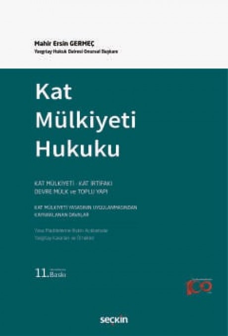 Kat Mülkiyeti Hukuku Kat Mülkiyeti – Kat İrtifakı – Devre Mülk ve Toplu Yapı