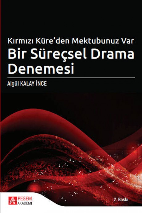 Kırmızı Küreden Mektubunuz Var Bir Süreçsel Drama Denemesi