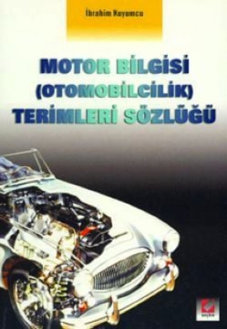 Motor Bilgisi (Otomobilcilik) Terimleri Sözlüğü