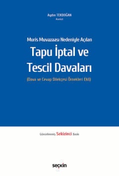 Muris Muvazaası Nedeniyle Açılan Tapu İptali ve Tescil Davaları (Dava ve Cevap Dilekçesi Örnekleri Ekli)